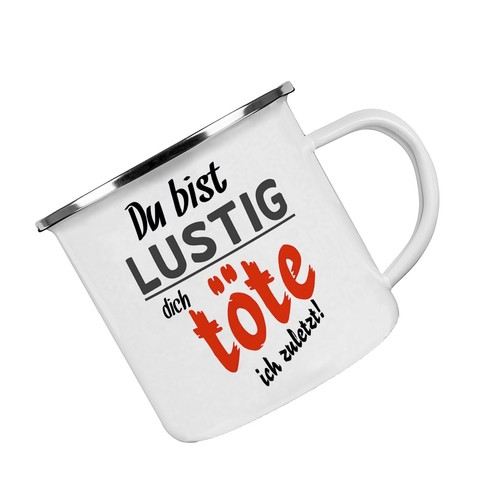 Emaille tasse du bist - , "
